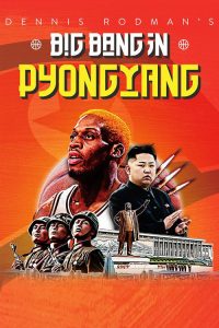 Nonton Dennis Rodman’s Big Bang in PyongYang 2015