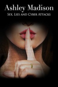 Nonton Ashley Madison: Sex, Lies and Cyber Attacks 2016