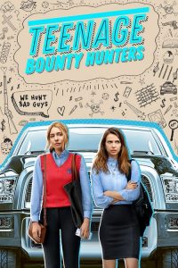 Nonton Teenage Bounty Hunters: Season 1