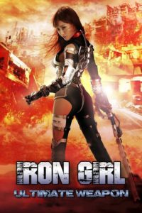 Nonton Iron Girl: Ultimate Weapon 2015