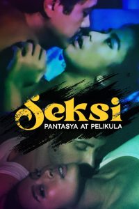 Nonton Seksi: Pantasya at Pelikula 2024