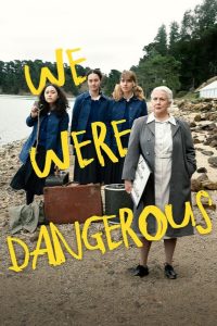 Nonton We Were Dangerous 2024