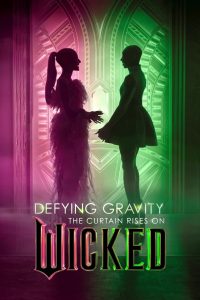 Nonton Defying Gravity: The Curtain Rises on Wicked 2024